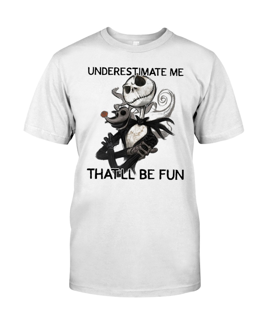Jack Skellington underestimate me thatll shirt Classic T-Shirt
