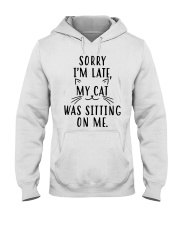 Sorry Im late my cat was sitting on me shirt Hooded Sweatshirt thumbnail
