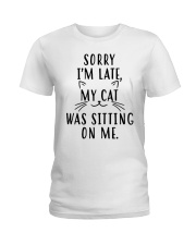 Sorry Im late my cat was sitting on me shirt Ladies T-Shirt thumbnail
