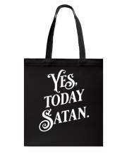 Yes Today Satan Not Today Jesus Tote Bag tile
