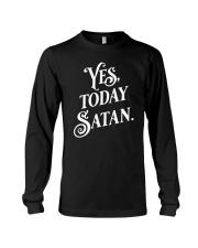 Yes Today Satan Not Today Jesus Long Sleeve Tee tile
