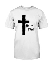 Easter Christian Faith He Risen Cross Classic T-Shirt front