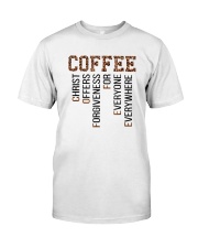 Coffee Christ Offers Forgiveness Classic T-Shirt front