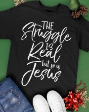 The Struggle is Real but So is Jesus Classic T-Shirt apparel-classic-tshirt-lifestyle-back-69