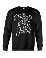 The Struggle is Real but So is Jesus Crewneck Sweatshirt tile