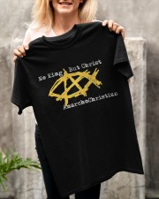 AnarchoChristian No King But Christ Classic T-Shirt apparel-classic-tshirt-lifestyle-front-117
