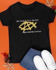 AnarchoChristian No King But Christ Classic T-Shirt apparel-classic-tshirt-lifestyle-front-83