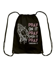 Pray On It Pray Over It Pray Through Drawstring Bag tile