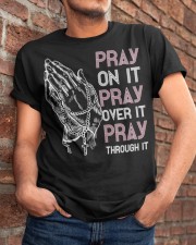 Pray On It Pray Over It Pray Through Classic T-Shirt apparel-classic-tshirt-lifestyle-26