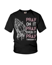 Pray On It Pray Over It Pray Through Youth T-Shirt tile