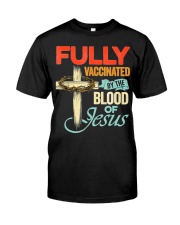 Fully Vaccinated By The Blood Of Jesus Classic T-Shirt front