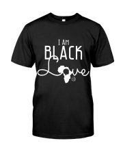 I AM BLACK LOVE Classic T-Shirt front