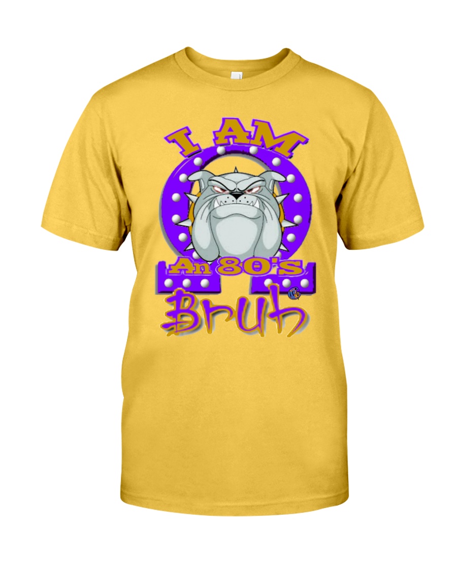 I Am an 80s Bruh Classic T-Shirt