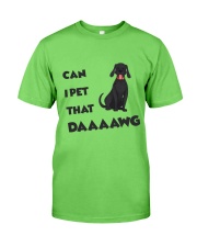 Can I Pet That Dog - Daaawg Classic T-Shirt front