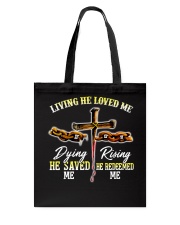 LIVING HE LOVED ME HE SAVED Tote Bag tile
