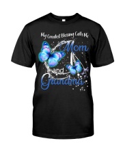 My Greatest Blessings Call Me Mom and Grandma Classic T-Shirt front