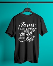 Jesus Is The Way The Truth And The Life Classic T-Shirt lifestyle-mens-crewneck-front-3