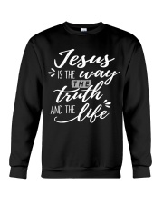 Jesus Is The Way The Truth And The Life Crewneck Sweatshirt tile