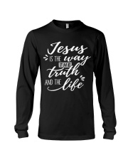 Jesus Is The Way The Truth And The Life Long Sleeve Tee tile