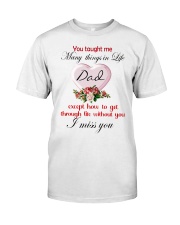 YOU TAUGHT ME EXCEPT HOW TO GET THROUGH LIFE Classic T-Shirt front