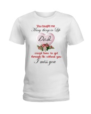 YOU TAUGHT ME EXCEPT HOW TO GET THROUGH LIFE Ladies T-Shirt tile