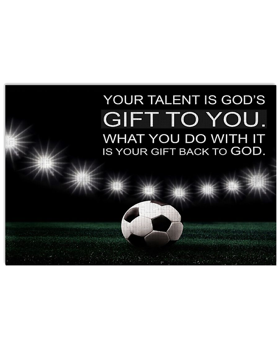 Your talent is God's gift to you Soccer Version 17x11 Poster