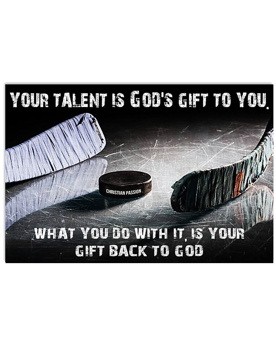 Your talent is God's gift to you Hockey version 17x11 Poster