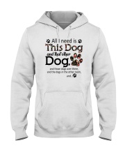 All I Need Is This Dog And That Other Dog Shirt Hooded Sweatshirt tile
