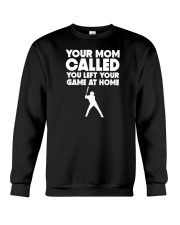 Your Mom Called You Left Your Game At Home Shirt SUR Crewneck Sweatshirt tile