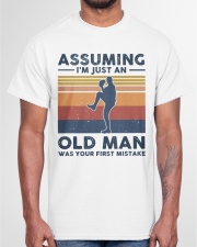Assuming I'm Just An Old Man Nhg07 Classic T-Shirt garment-tshirt-unisex-front-03