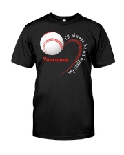 I'll Always Be His Biggest Fan Customized Baseball Shirt SUR Classic T-Shirt front