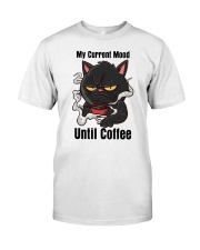 My Current Mood Until Coffee Shirt Premium Fit Mens Tee tile