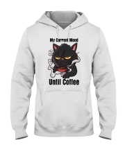 My Current Mood Until Coffee Shirt Hooded Sweatshirt tile