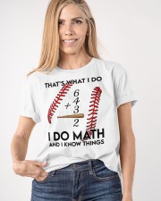 I Do Math And I Know Things Baseball Shirt Classic T-Shirt apparel-classic-tshirt-lifestyle-front-100