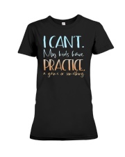 I Can't My Kids Have Practice A Game Or Something Shirt Premium Fit Ladies Tee tile