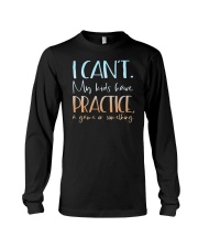 I Can't My Kids Have Practice A Game Or Something Shirt Long Sleeve Tee tile