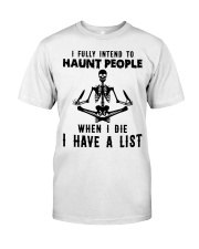 I Fully Intend To Haunt People When I Die I Have A List Shirt SUR Classic T-Shirt front