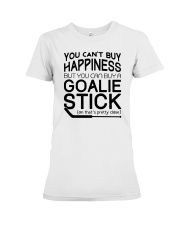 You Can't Buy Happiness But You Can Buy A Goalie Stick Shirt Premium Fit Ladies Tee tile