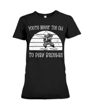 You Never Too Old To Play Baseball Shirt SUR Premium Fit Ladies Tee tile
