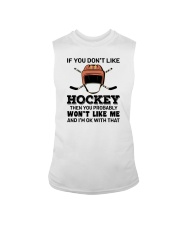 If You Don't Like Hockey Shirt SUR Sleeveless Tee tile