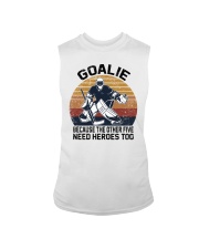 Goalie Because The Other Five Need Heroes Too Shirt SUR Sleeveless Tee tile