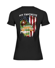 My Favorite Player Calls Me Mom Shirt Ver2 Premium Fit Ladies Tee tile