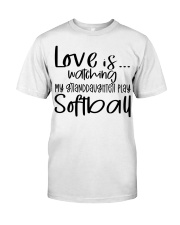 Love Is Watching Granddaughter Play Softball Shirt Classic T-Shirt front