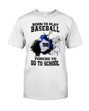 Born To Play Baseball Forced To Go To School Customized Shirt SUR Classic T-Shirt front