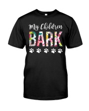 My Children Bark Shirt Classic T-Shirt front