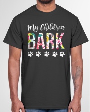 My Children Bark Shirt Classic T-Shirt garment-tshirt-unisex-front-03