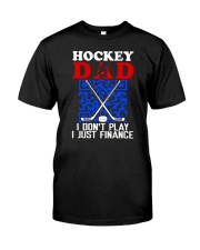 Hockey Dad I Don't Play I Just Finance Shirt SUR Premium Fit Mens Tee tile