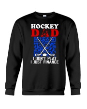 Hockey Dad I Don't Play I Just Finance Shirt SUR Crewneck Sweatshirt tile
