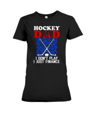 Hockey Dad I Don't Play I Just Finance Shirt SUR Premium Fit Ladies Tee tile