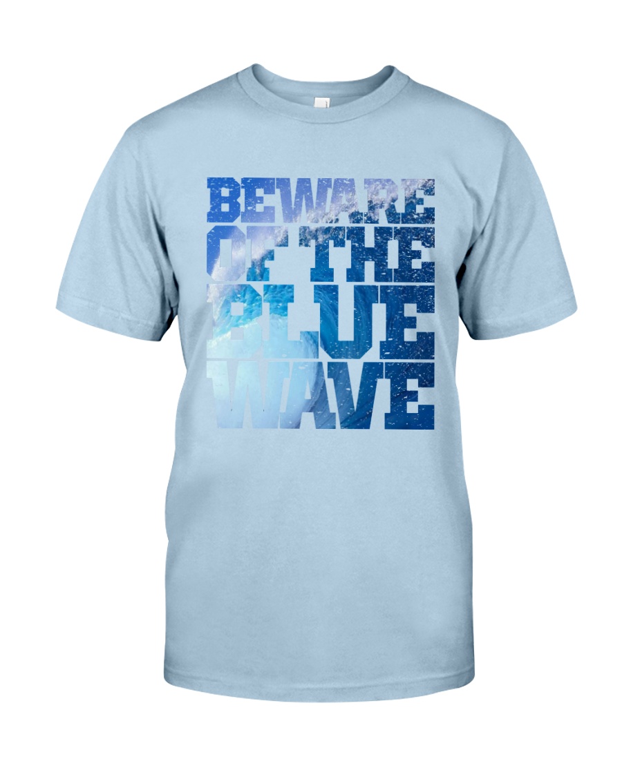 Beware Of The Blue Wave - Limited Edition Merch Classic T-Shirt